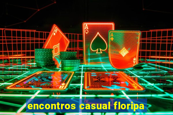 encontros casual floripa